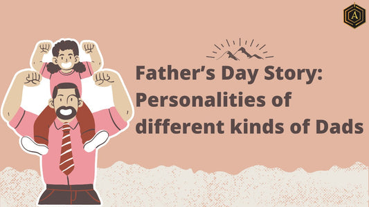 Father’s Day Story : Personalities of different kinds of Dads Arista Vault